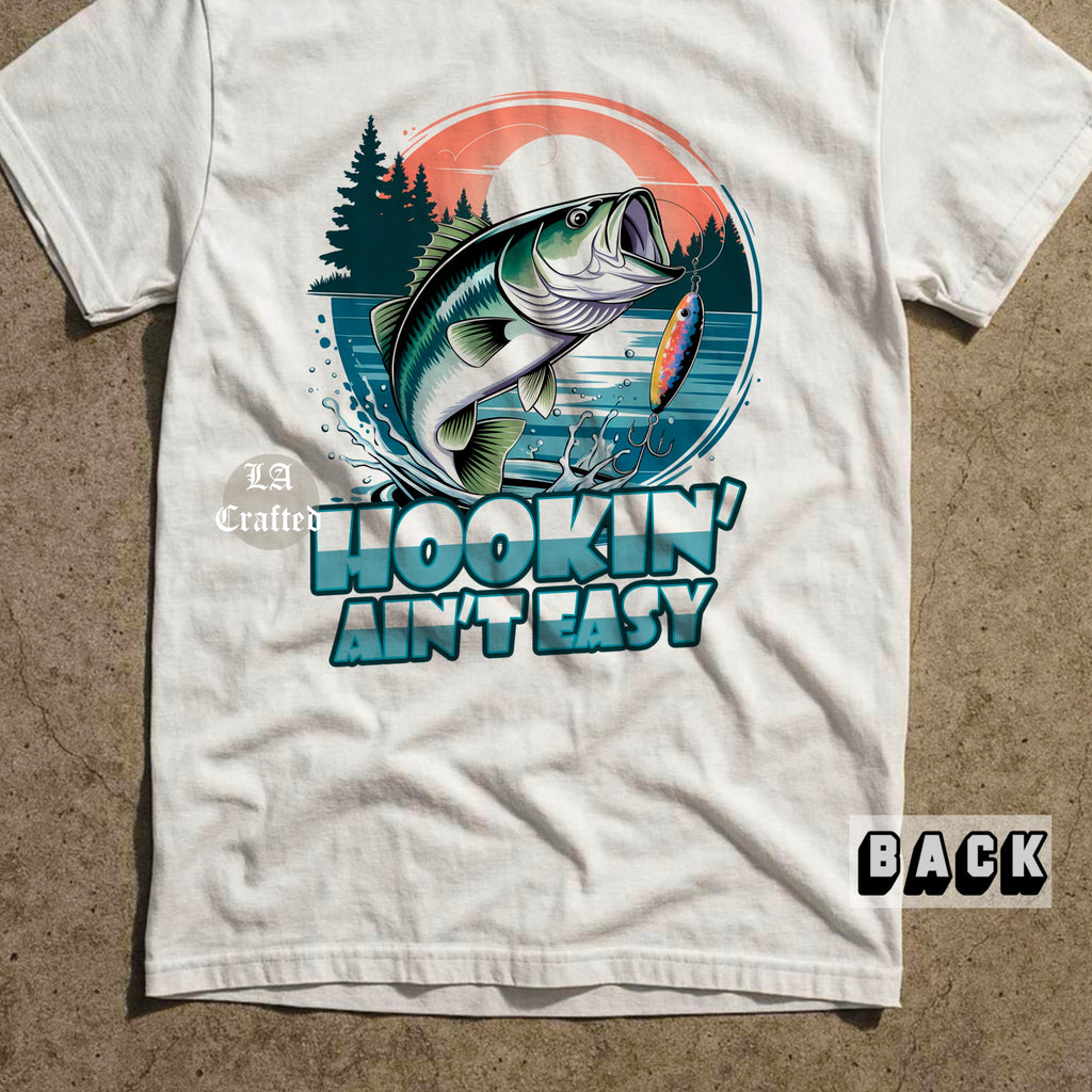 Hookin' Aint Easy Tee