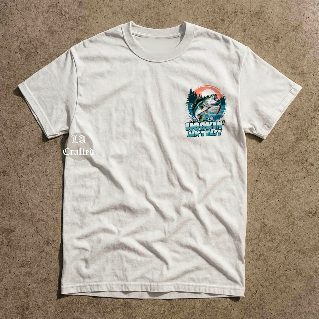 Hookin' Aint Easy Tee